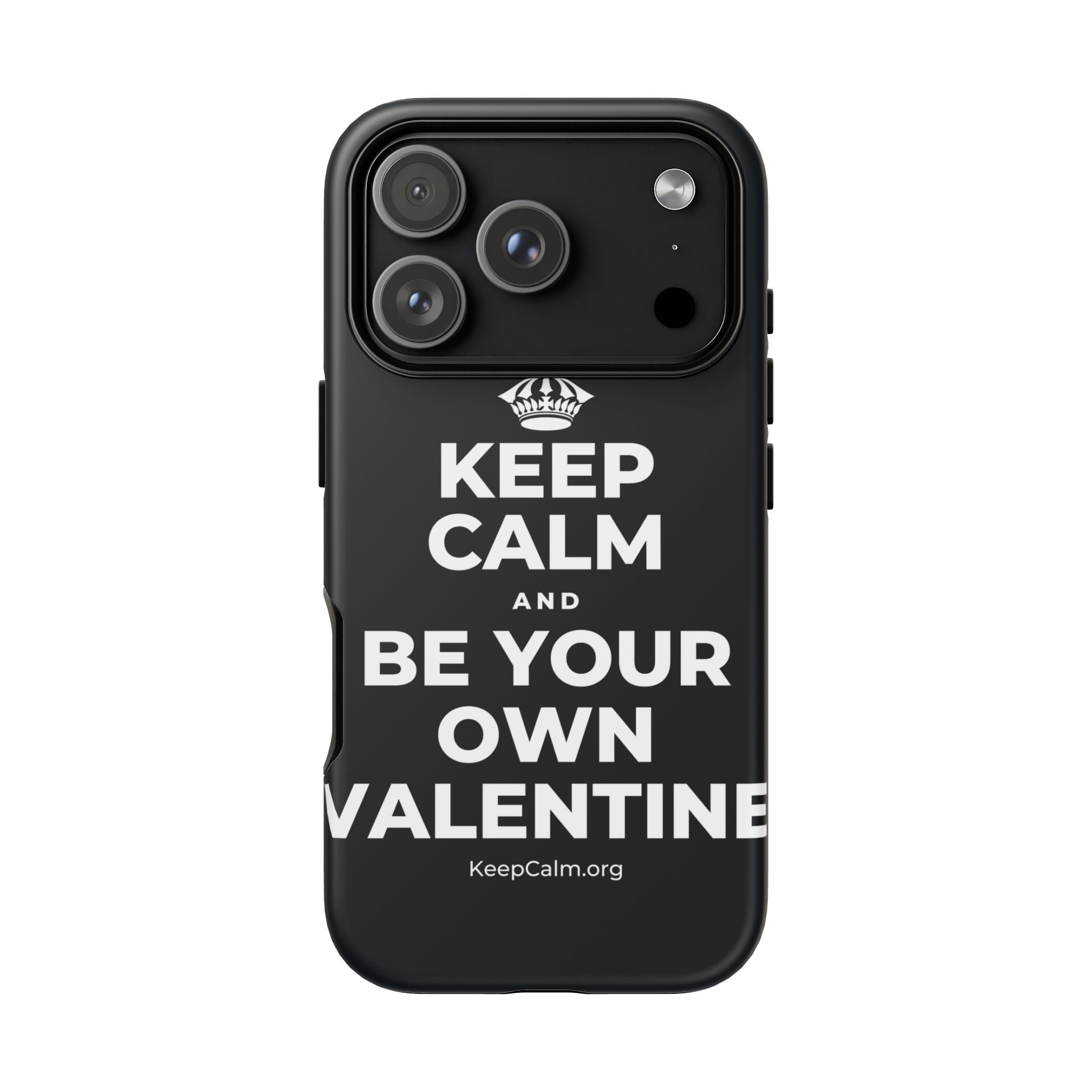 KEEP CALM AND BE YOUR OWN VALENTINE Phone Case (Dark)