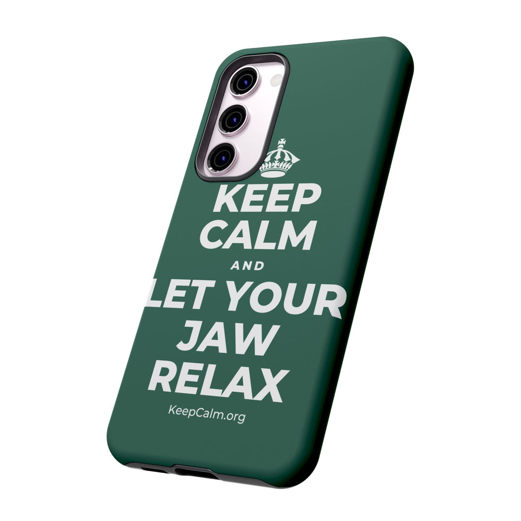 KEEP CALM AND LET YOUR JAW RELAX Phone Case