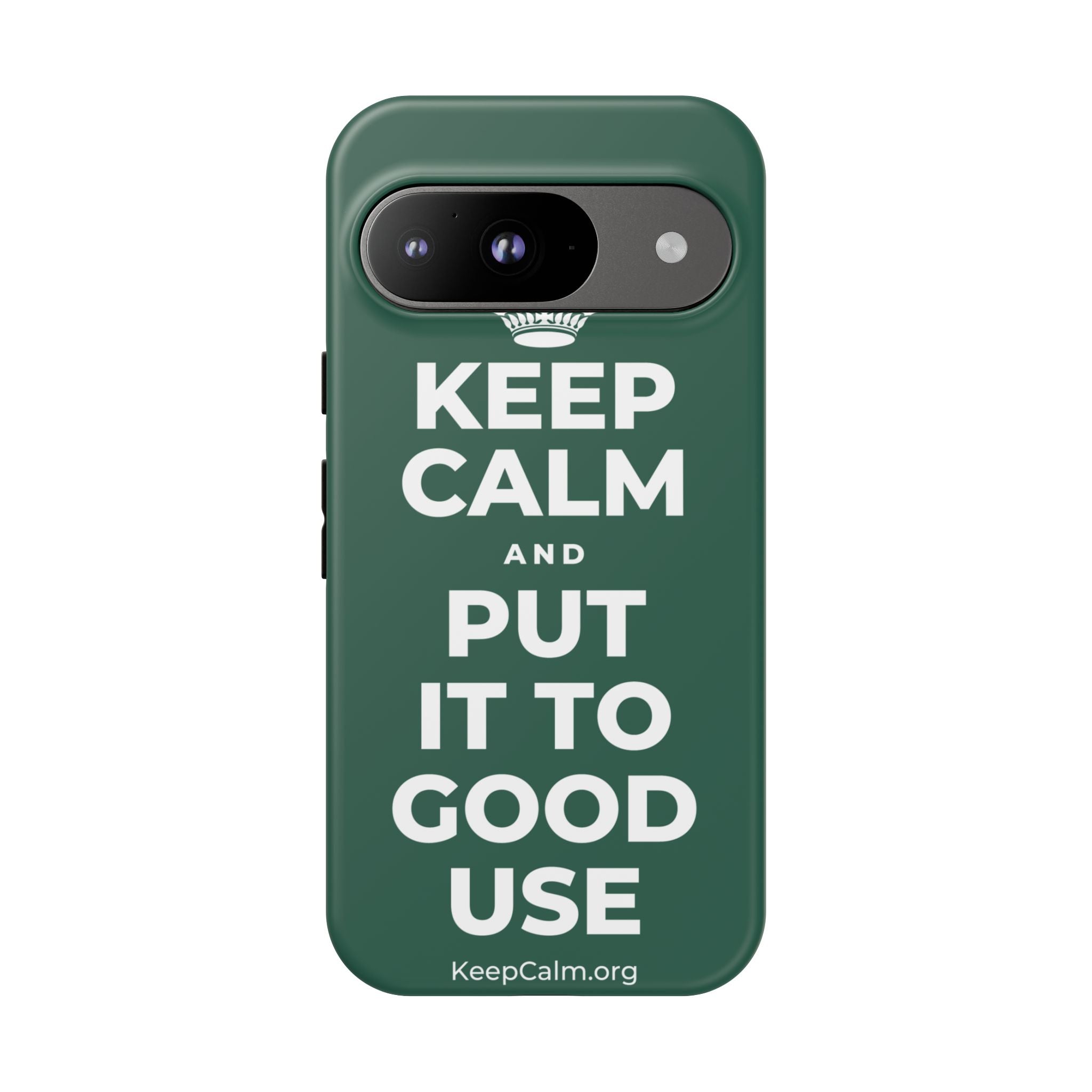 KEEP CALM AND PUT IT TO GOOD USE Phone Case