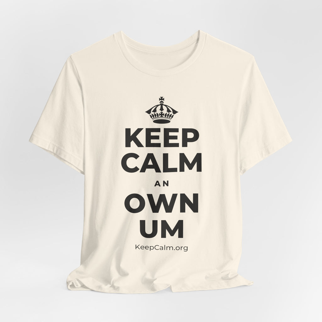 KEEP CALM AN OWN UM T-Shirt (White–Asphalt)