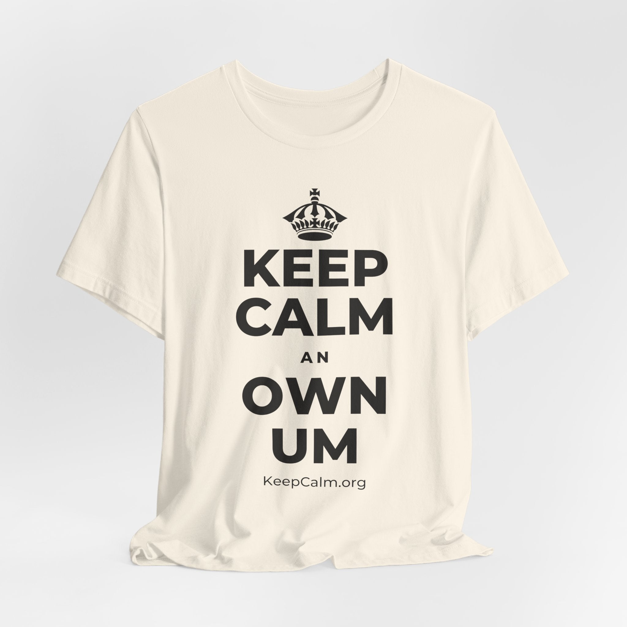 KEEP CALM AN OWN UM T-Shirt (White–Asphalt)