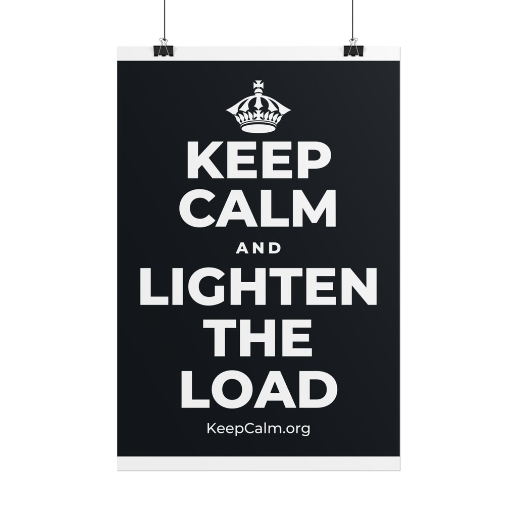 KEEP CALM AND LIGHTEN THE LOAD Poster (Dark)
