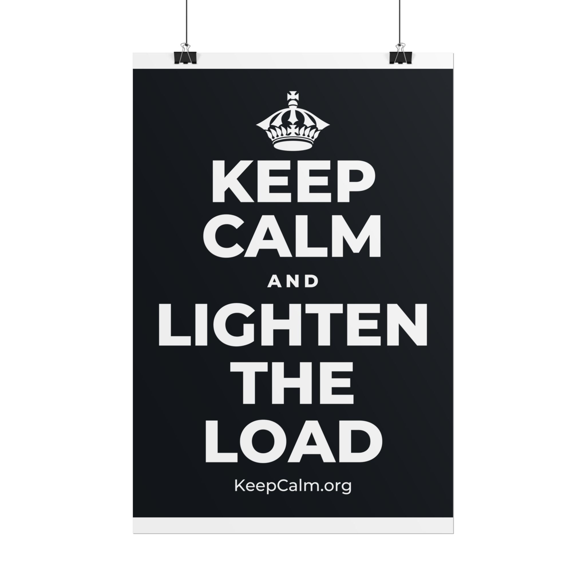 KEEP CALM AND LIGHTEN THE LOAD Poster (Dark)