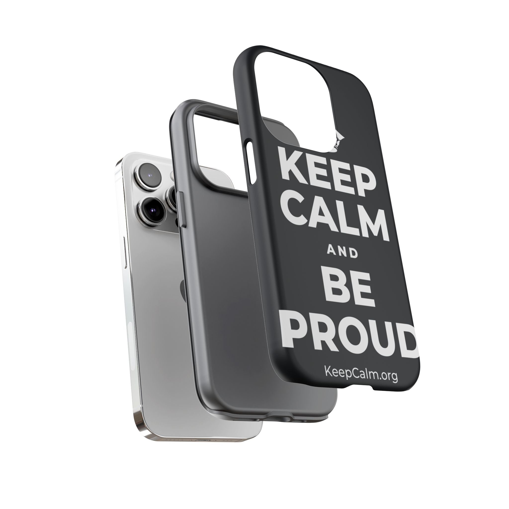 KEEP CALM AND BE PROUD Phone Case (Dark)