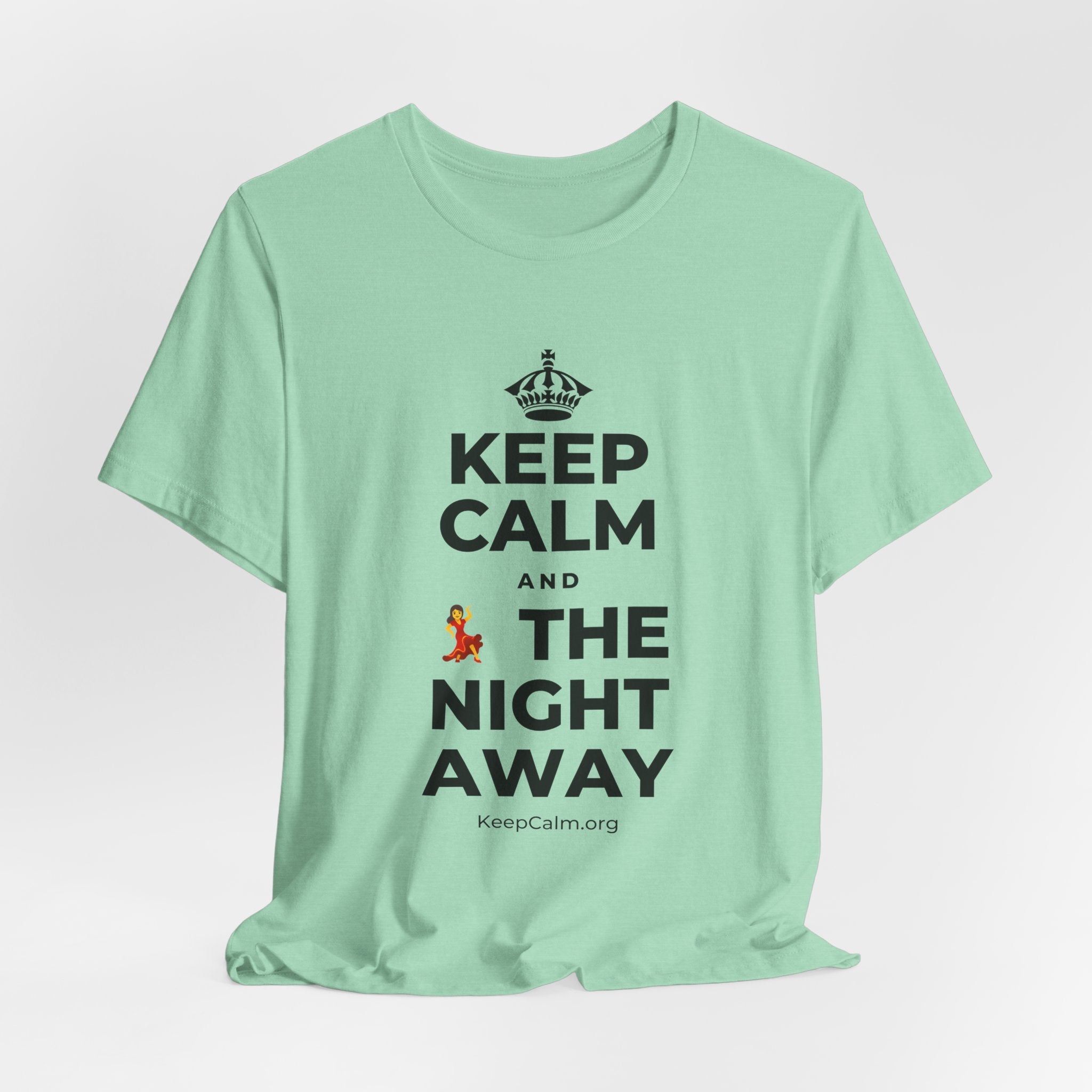 KEEP CALM AND 💃 THE NIGHT AWAY T-Shirt (Baby Blue–Silver)