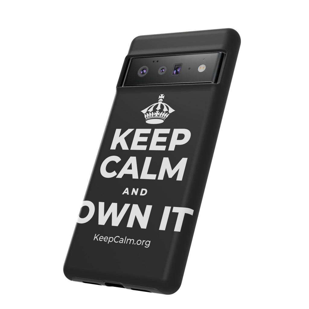KEEP CALM AND OWN IT Phone Case