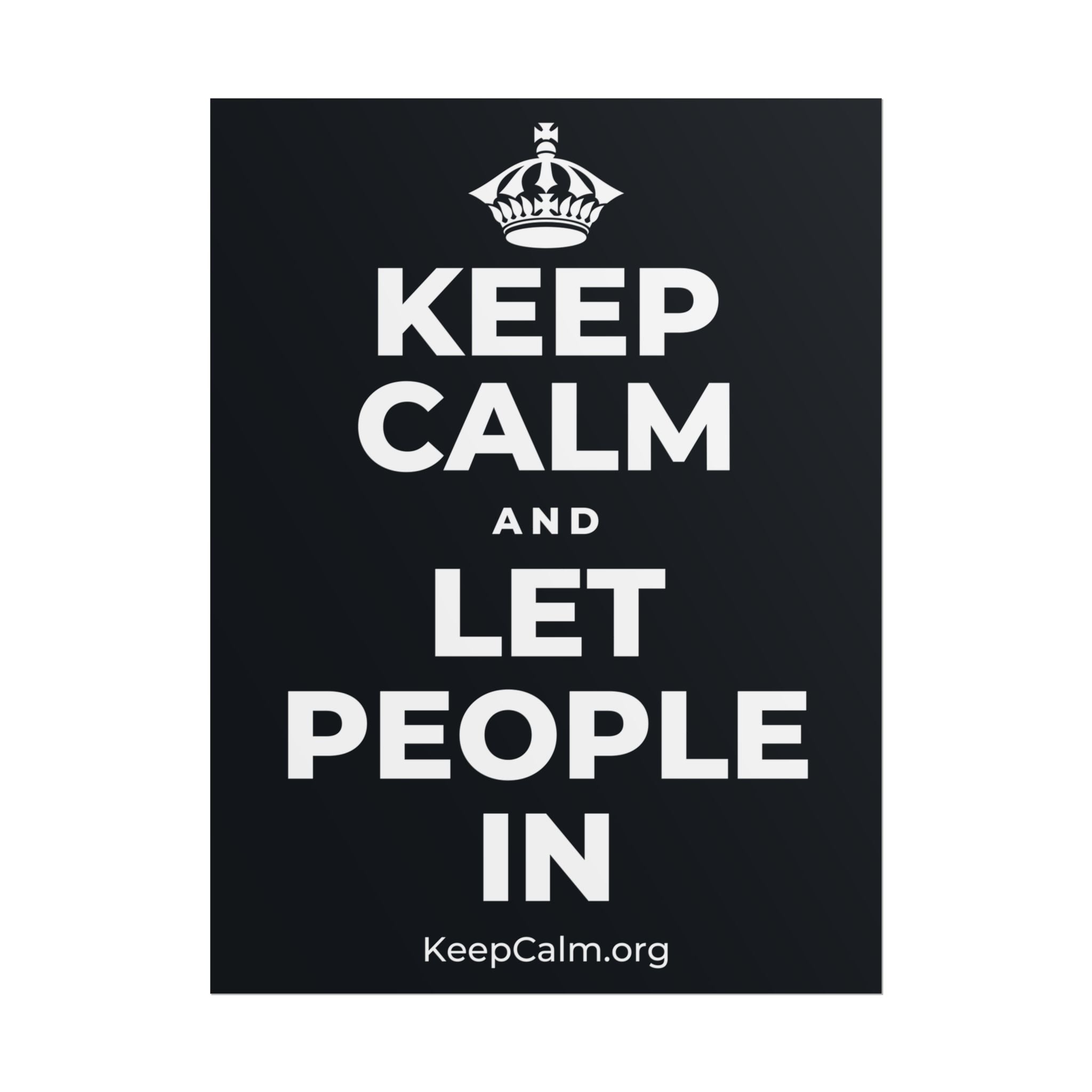KEEP CALM AND LET PEOPLE IN Poster (Dark)