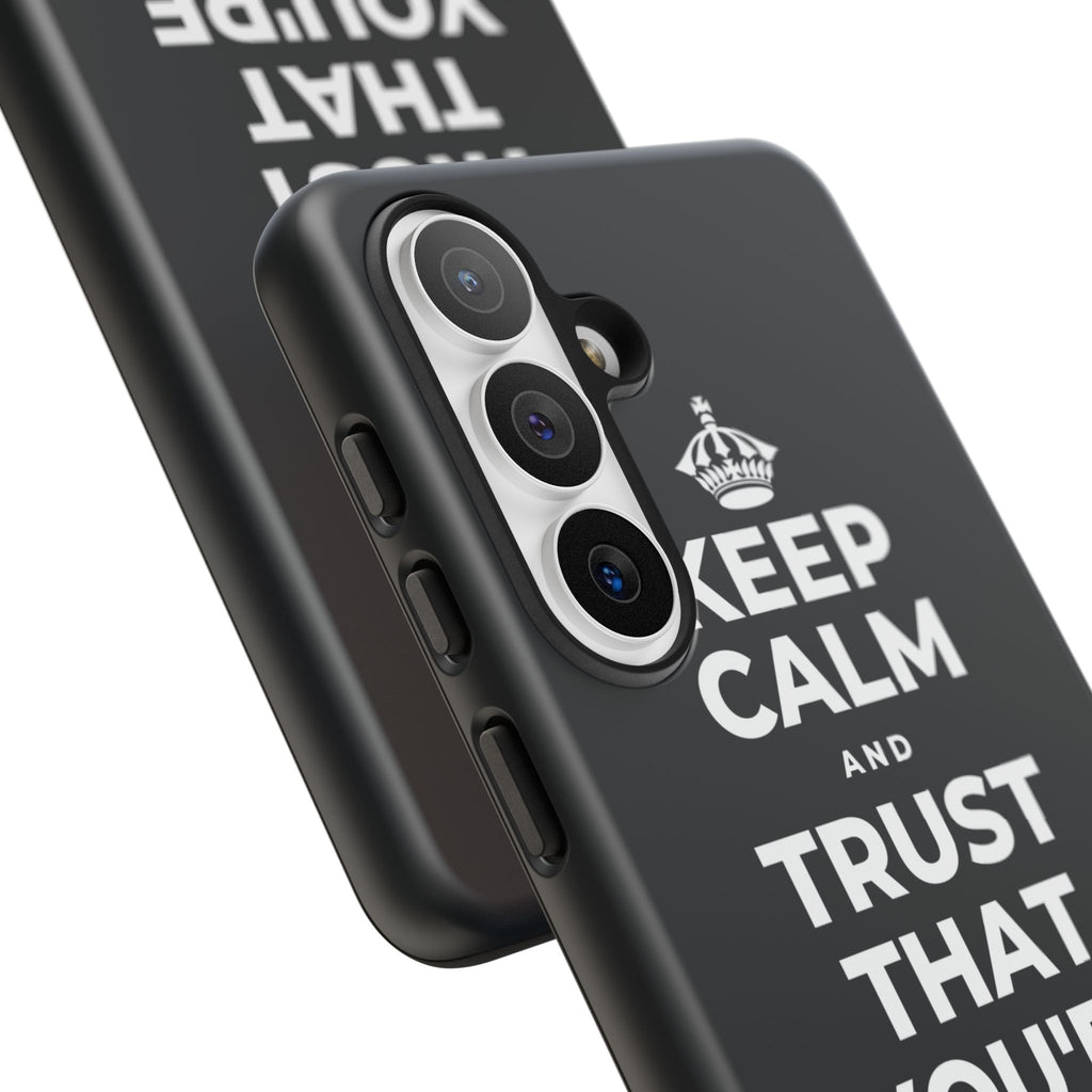KEEP CALM AND TRUST THAT YOU'RE DOING YOUR BEST Phone Case (Dark)