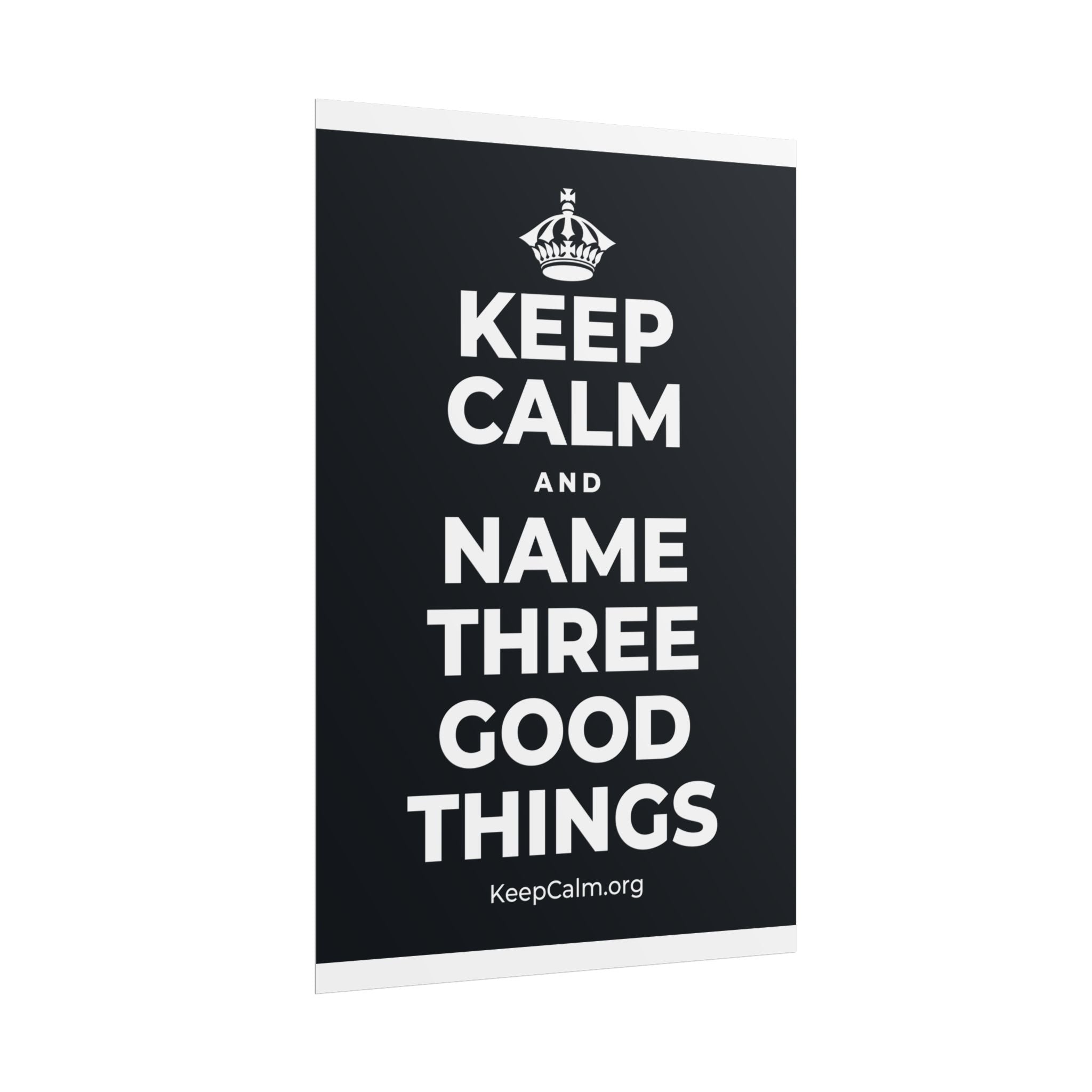 KEEP CALM AND NAME THREE GOOD THINGS Poster (Dark)