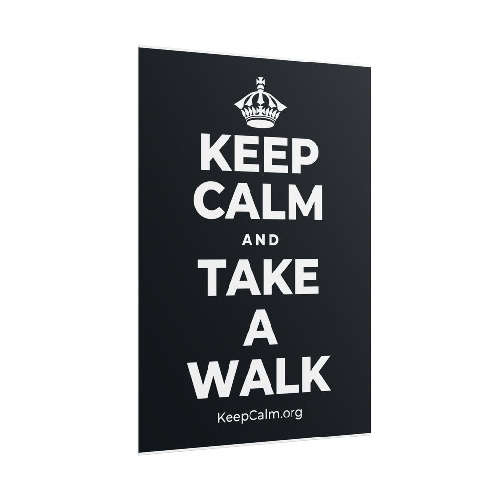 KEEP CALM AND TAKE A WALK Poster (Dark)