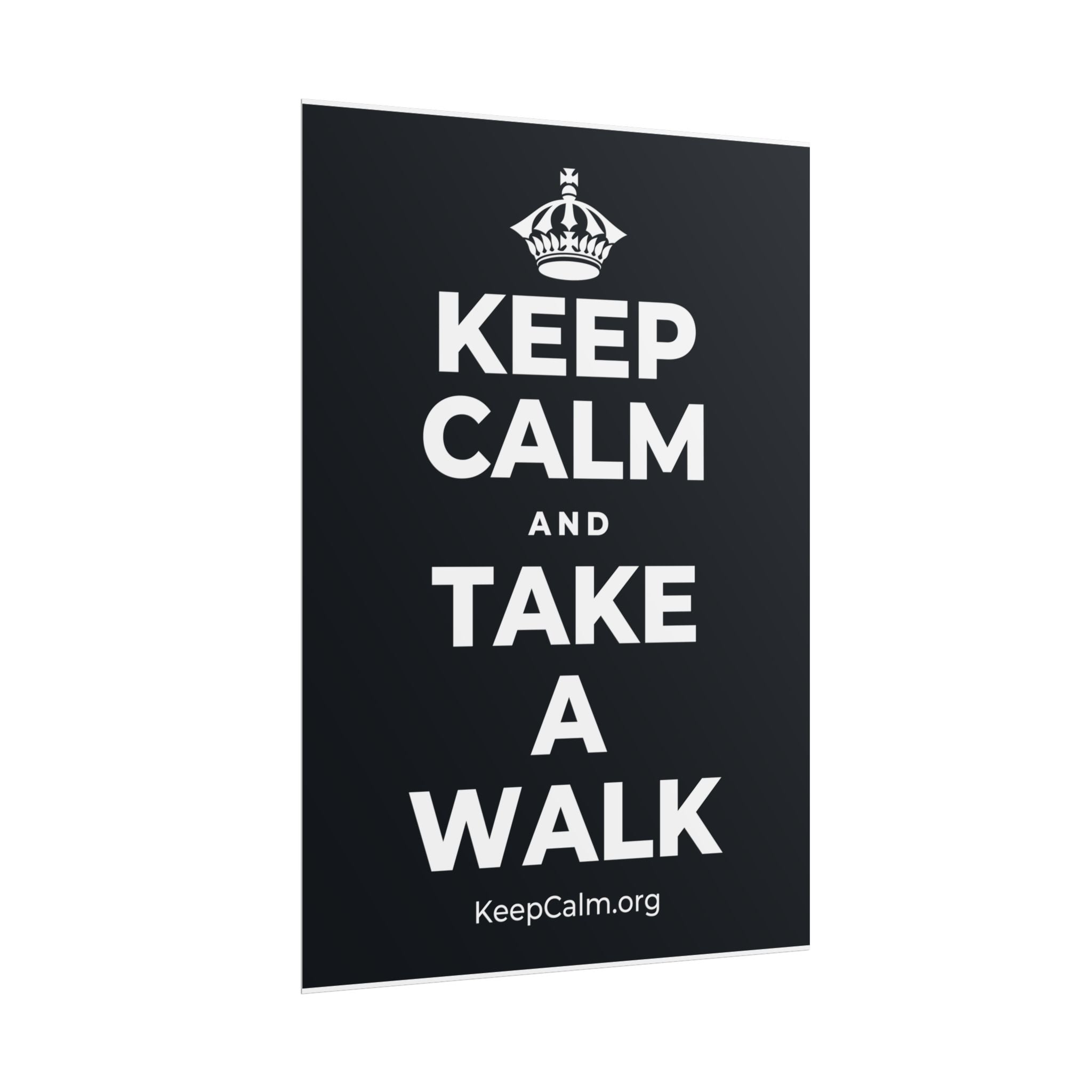 KEEP CALM AND TAKE A WALK Poster (Dark)