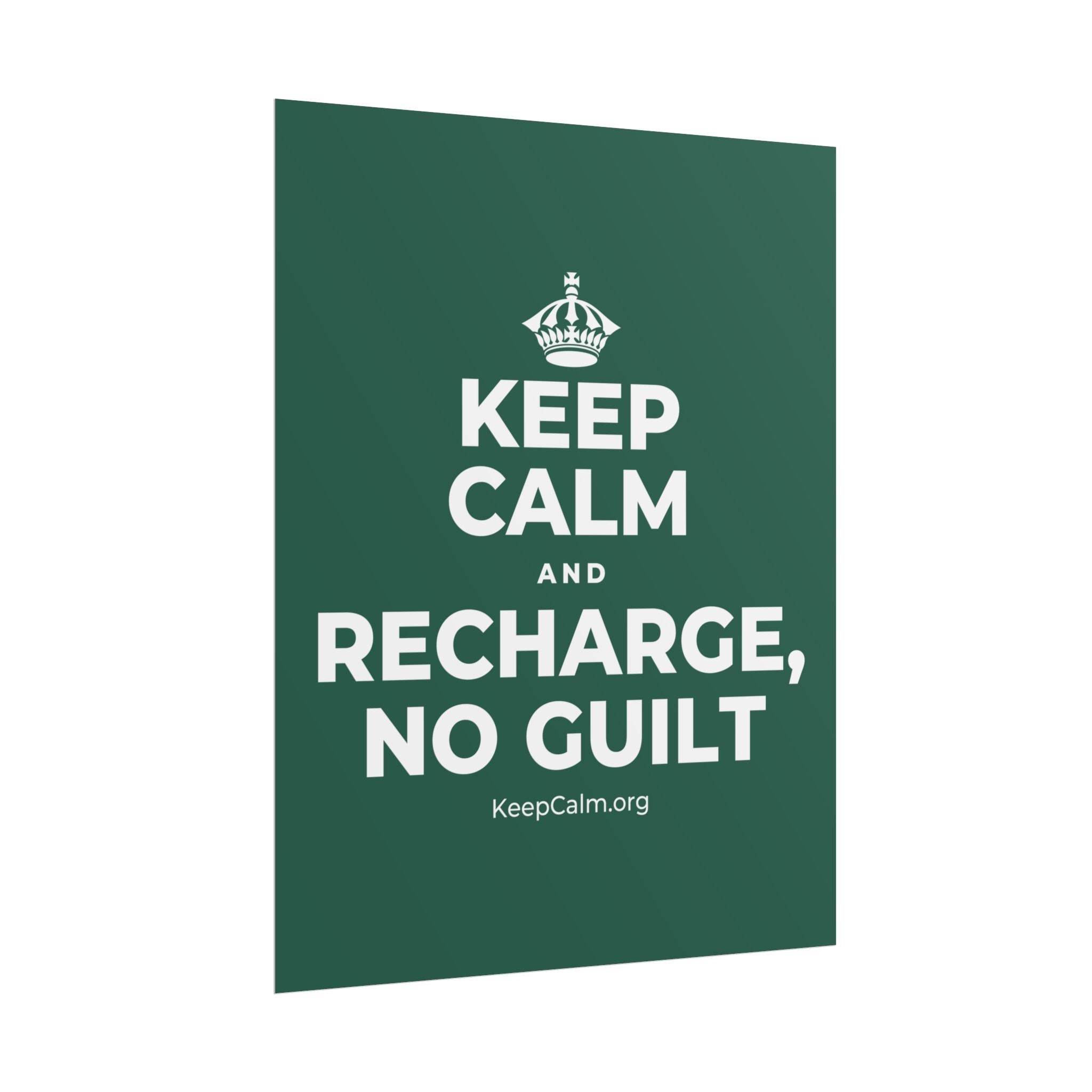 KEEP CALM AND RECHARGE, NO GUILT Poster