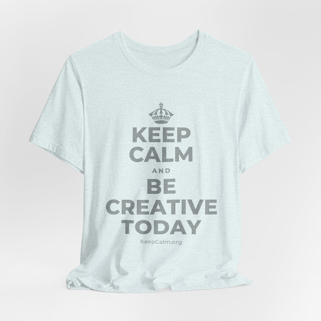 KEEP CALM AND BE CREATIVE TODAY T-Shirt (Soft Cream–Heather Mauve)
