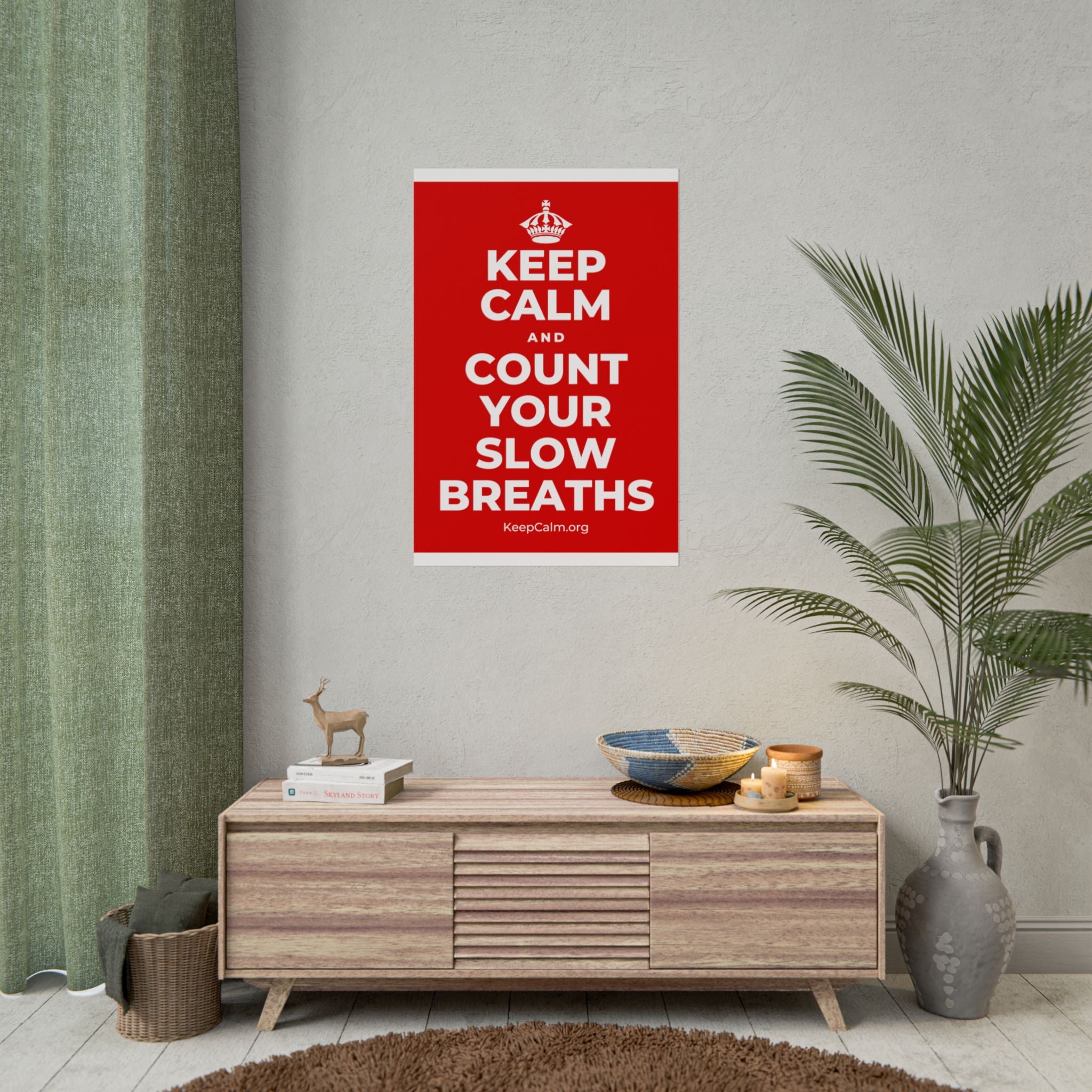 KEEP CALM AND COUNT YOUR SLOW BREATHS Poster
