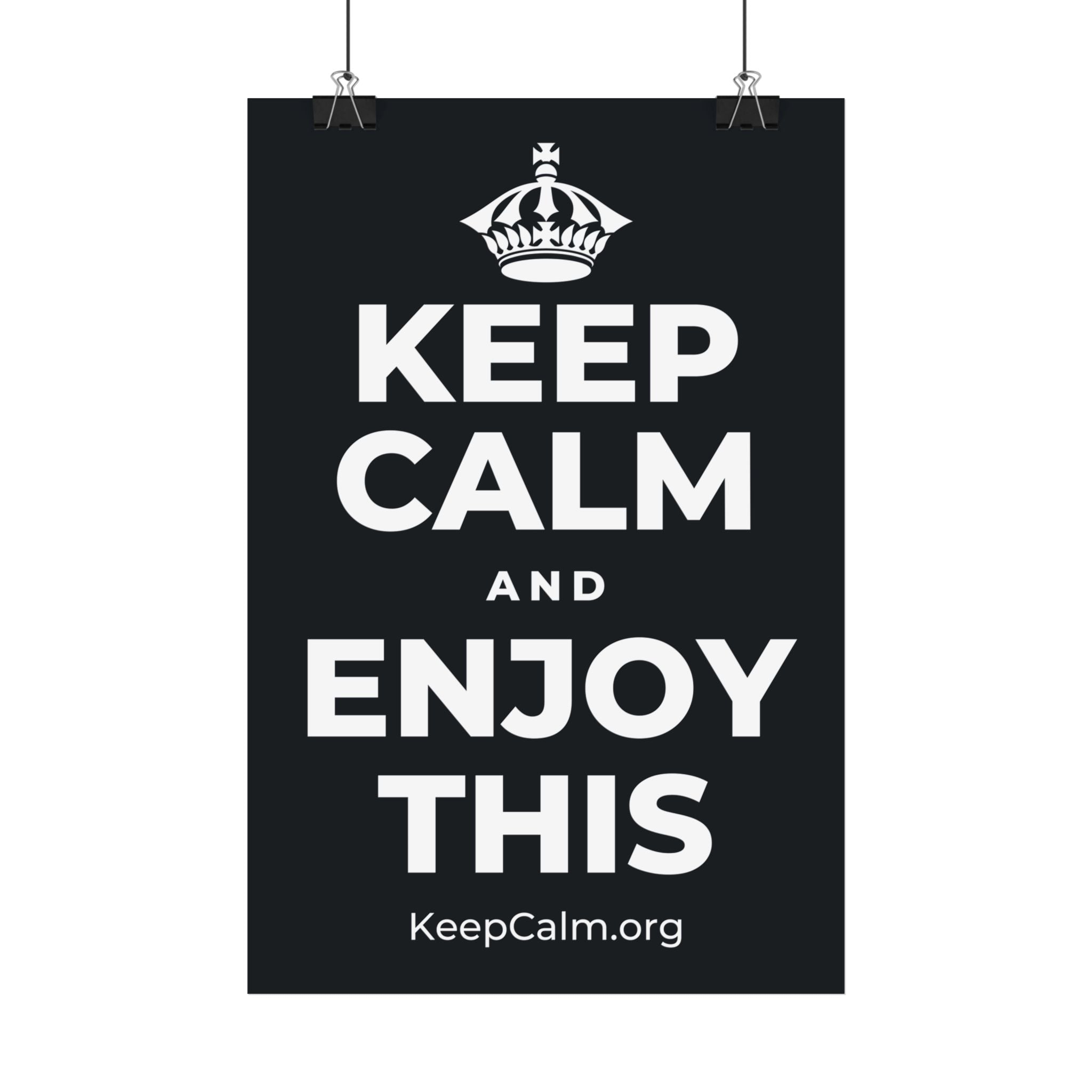 KEEP CALM AND ENJOY THIS Satin Poster (Dark)