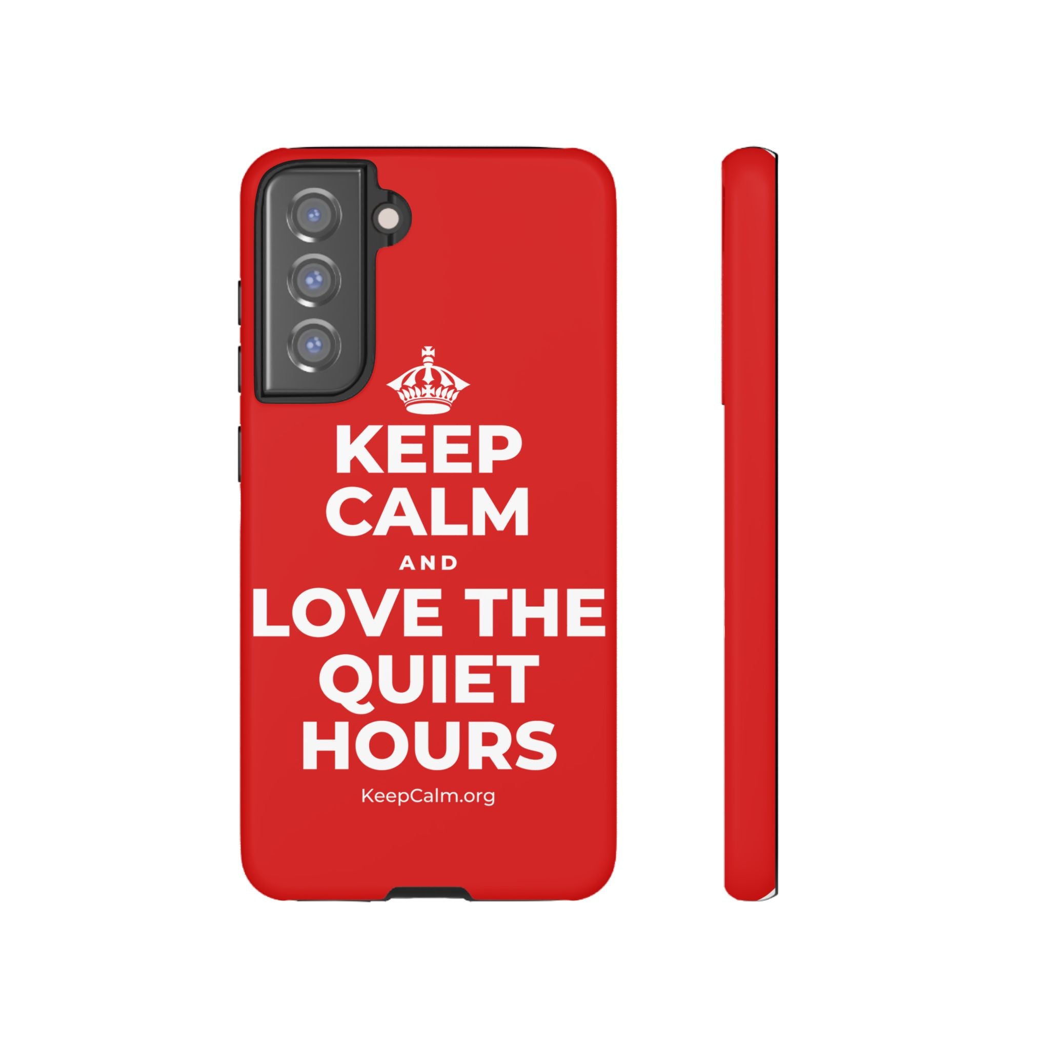 KEEP CALM AND LOVE THE QUIET HOURS Phone Case