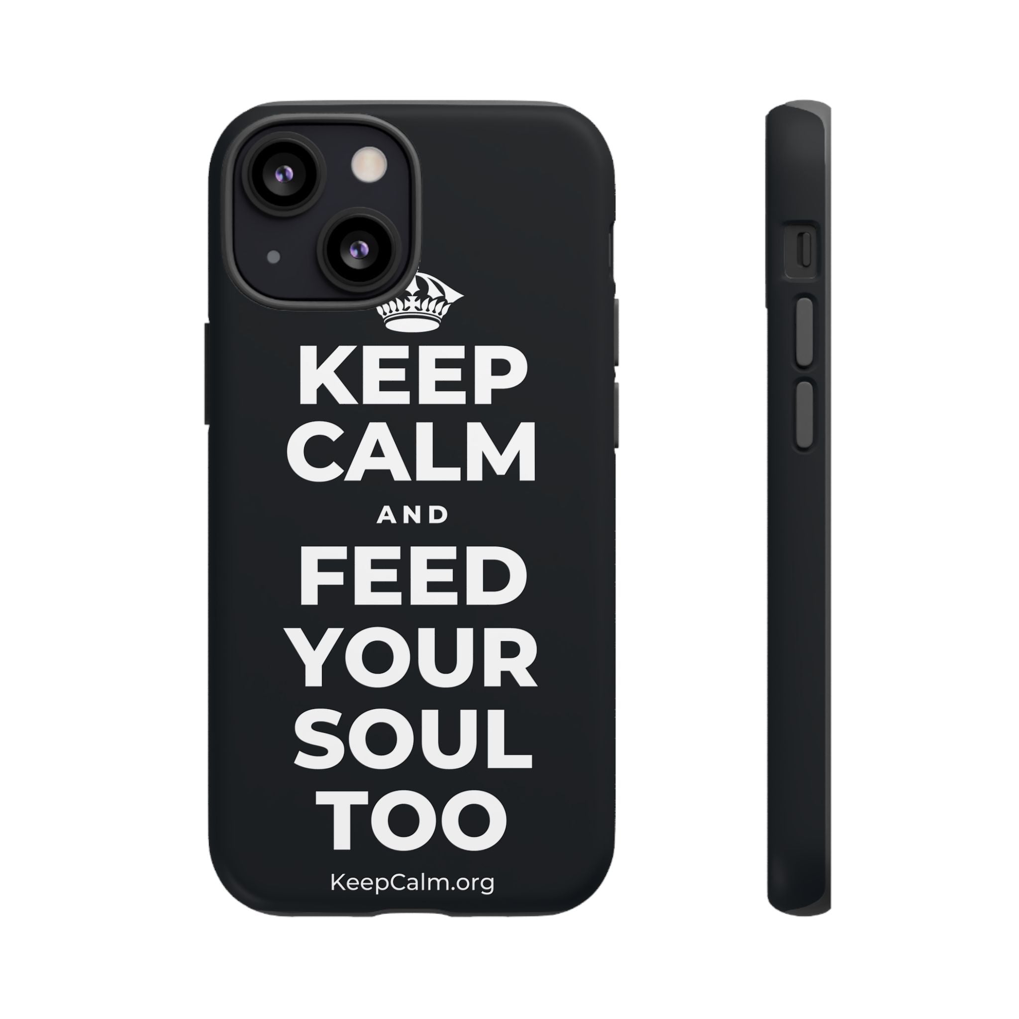 KEEP CALM AND FEED YOUR SOUL TOO Phone Case (Dark)