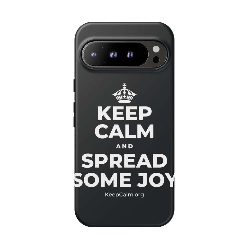 KEEP CALM AND SPREAD SOME JOY Phone Case (Dark)