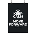 KEEP CALM AND MOVE FORWARD Satin Poster (Dark)