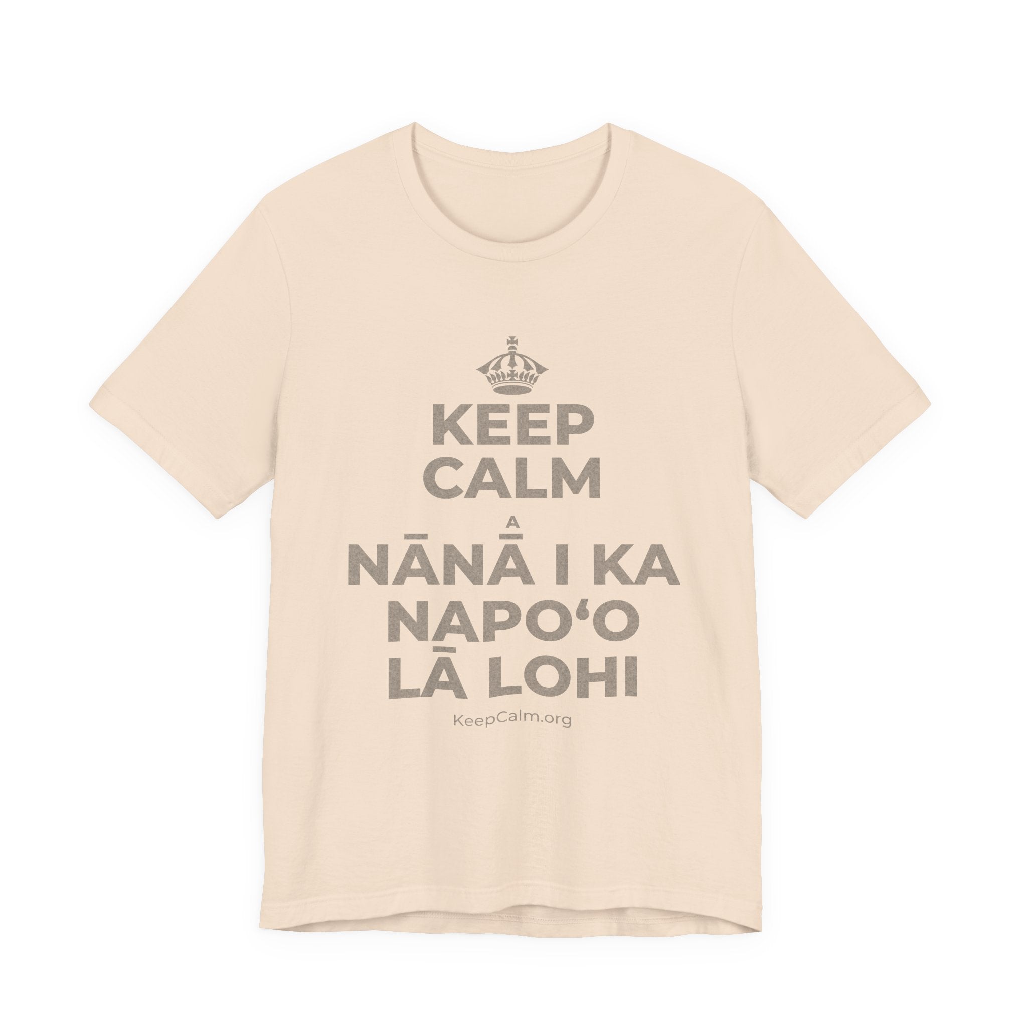 KEEP CALM A NĀNĀ I KA NAPOʻO LĀ LOHI T-Shirt (Soft Cream–Heather Mauve)