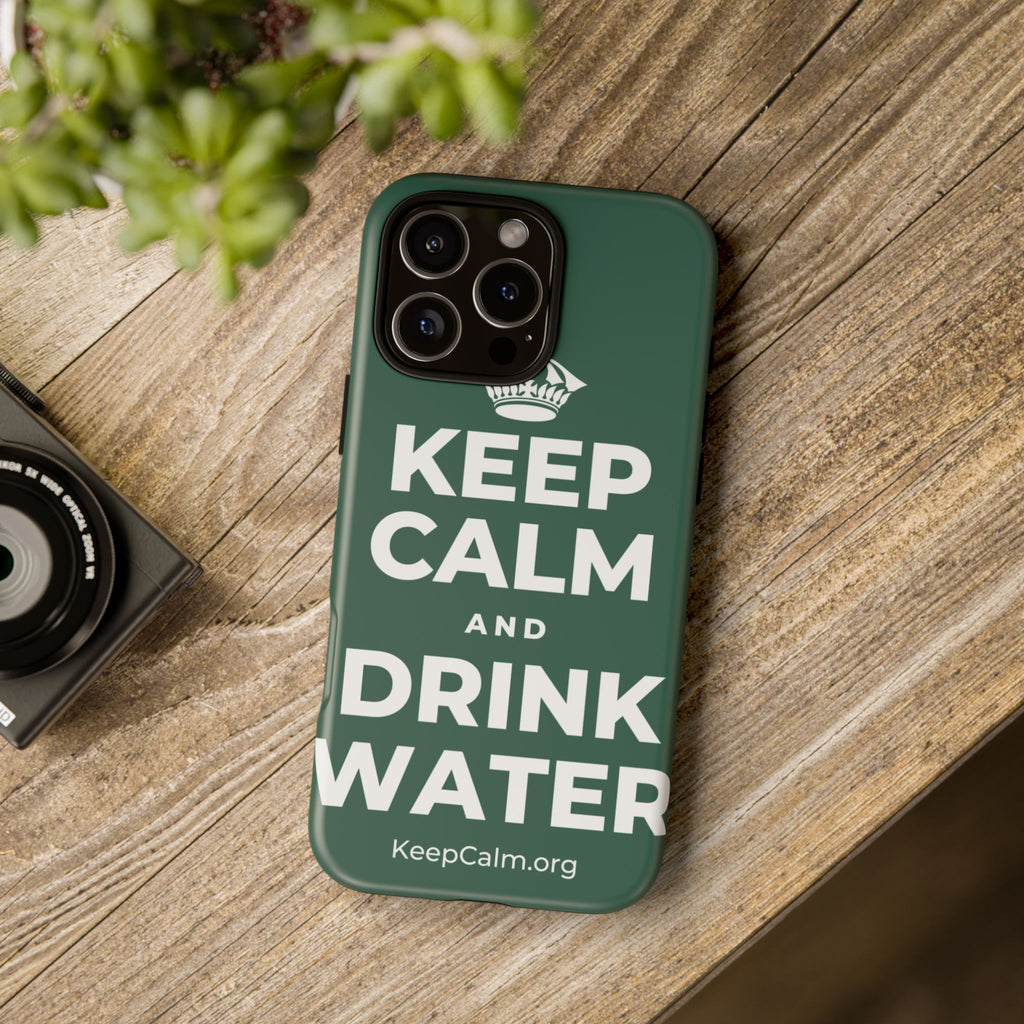 KEEP CALM AND DRINK WATER Phone Case