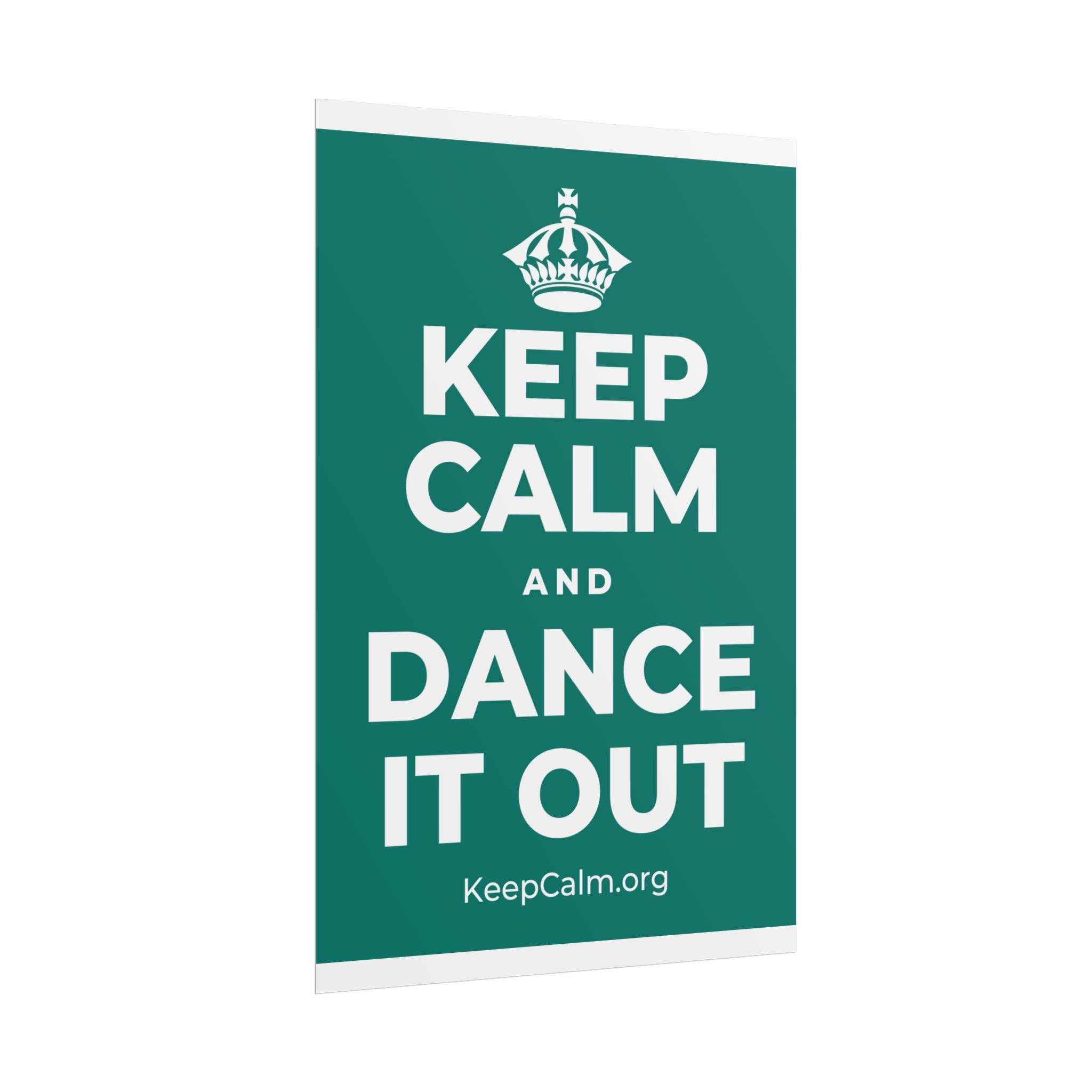 KEEP CALM AND DANCE IT OUT Poster