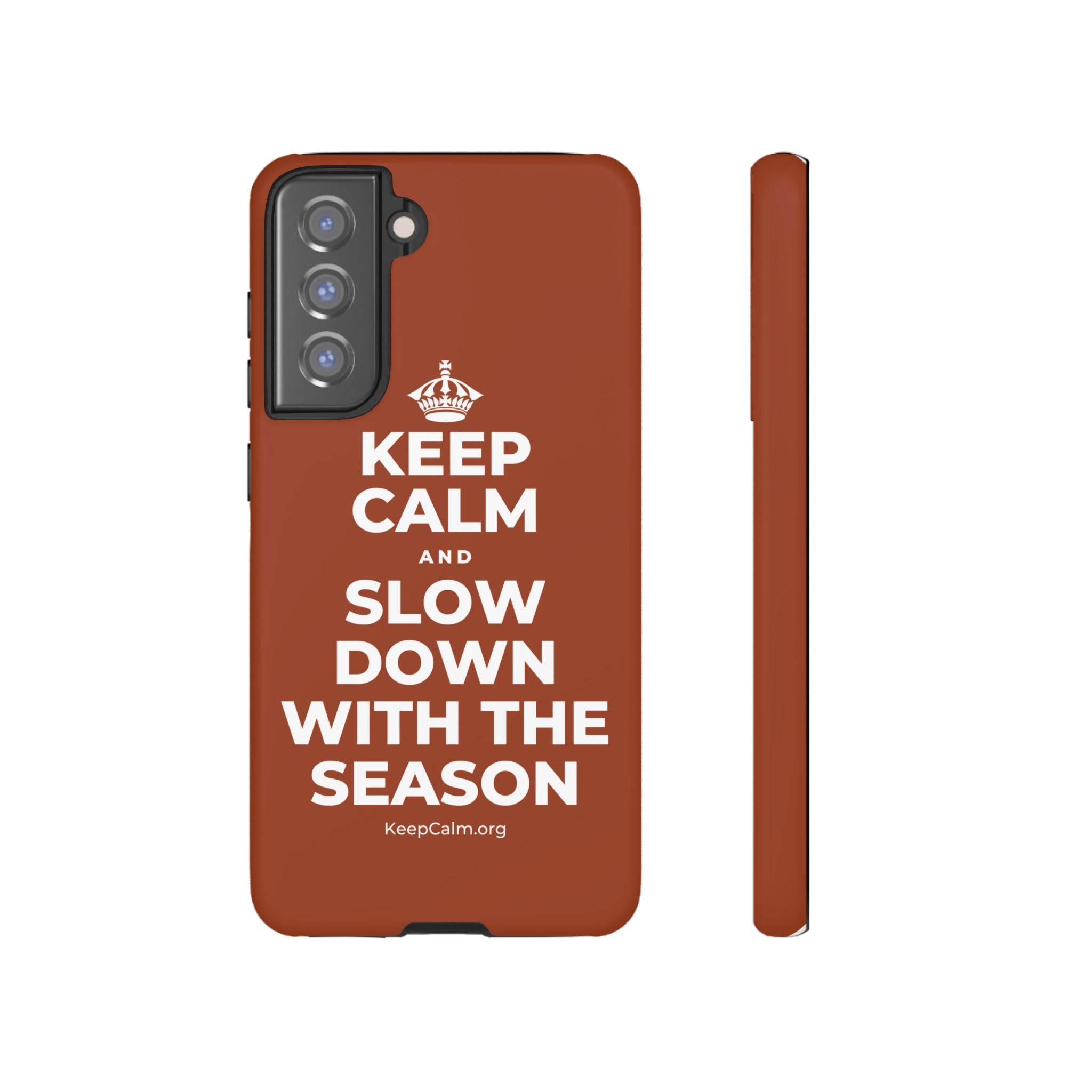 KEEP CALM AND SLOW DOWN WITH THE SEASON Phone Case
