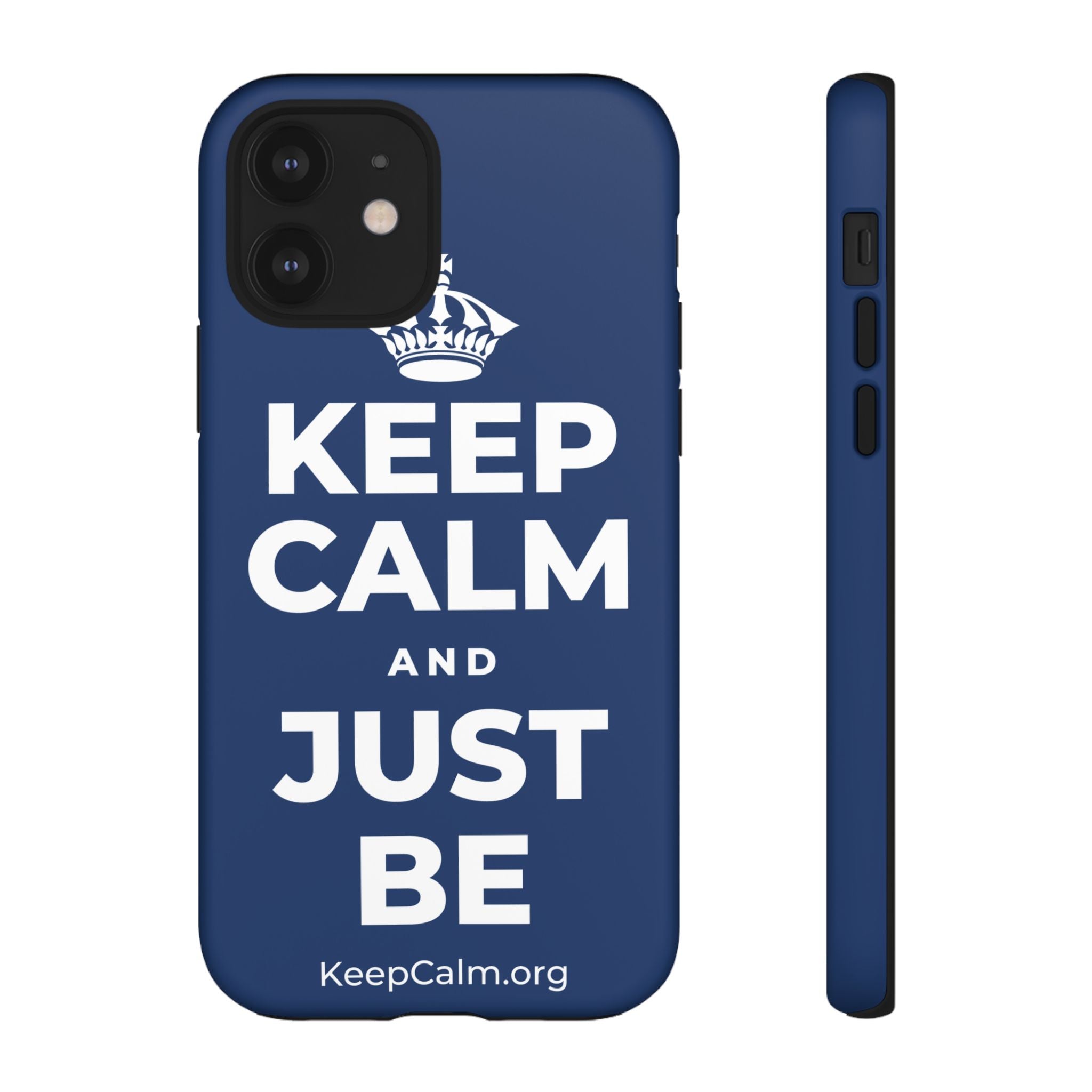 KEEP CALM AND JUST BE Phone Case