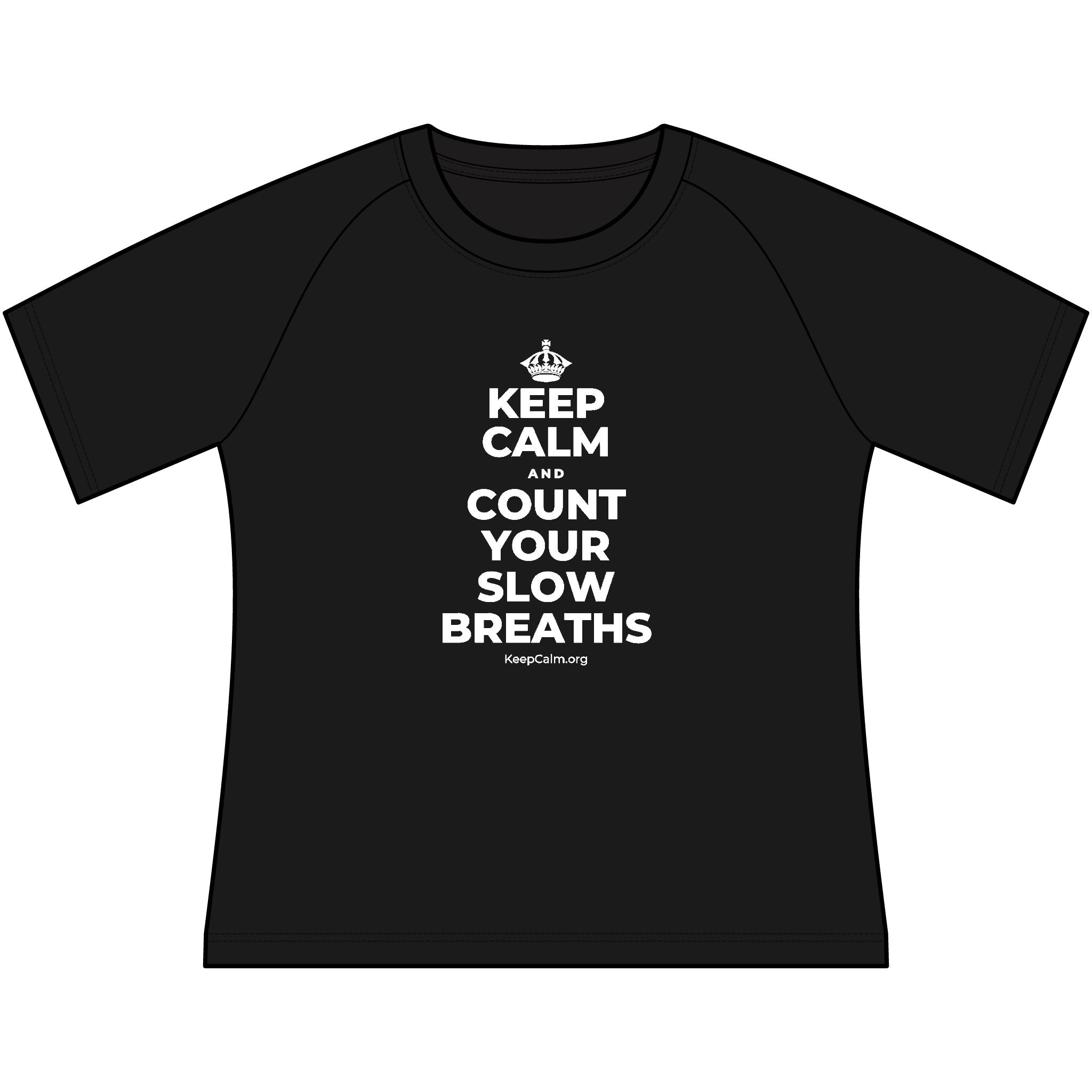 KEEP CALM AND COUNT YOUR SLOW BREATHS Women's Raglan Tee