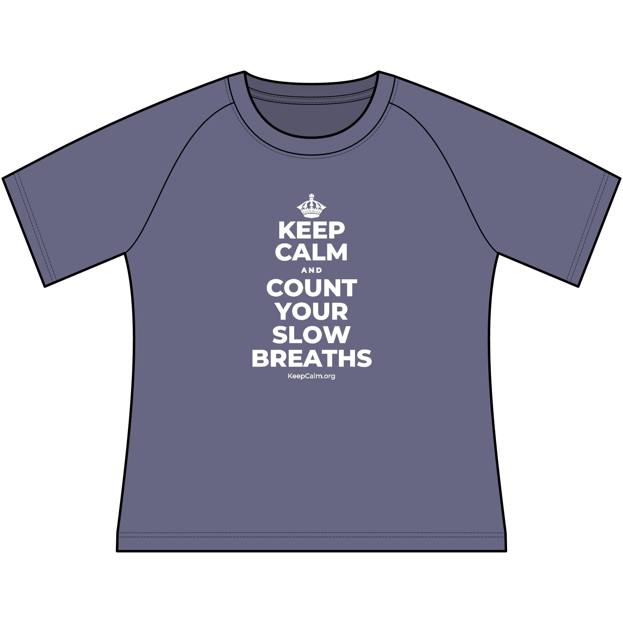 KEEP CALM AND COUNT YOUR SLOW BREATHS Women's Raglan Tee