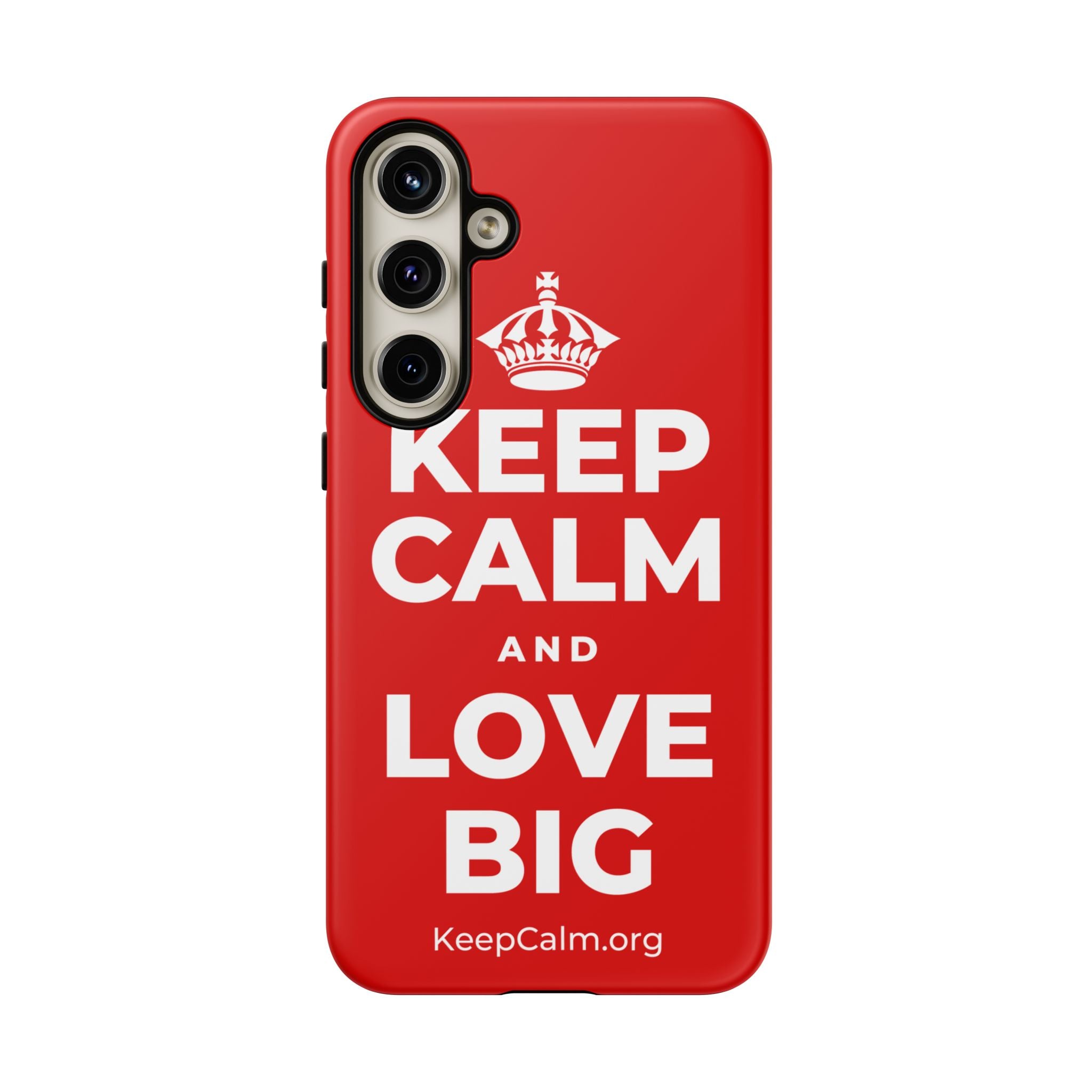 KEEP CALM AND LOVE BIG Phone Case