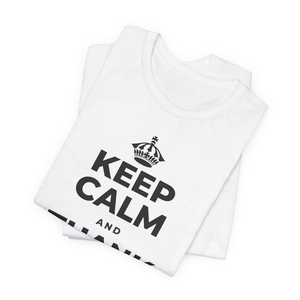 KEEP CALM AND THANK SOMEONE TODAY T-Shirt (White–Asphalt)