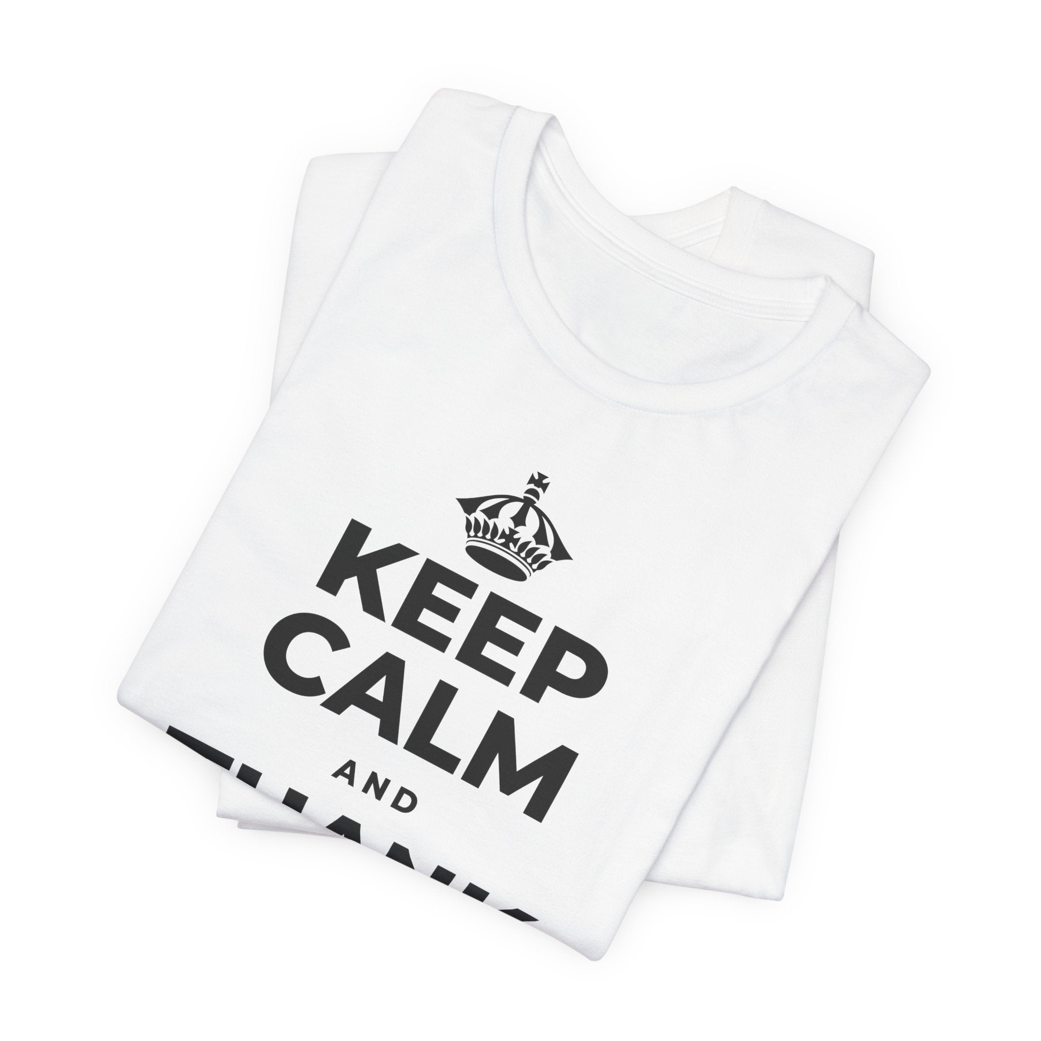 KEEP CALM AND THANK SOMEONE TODAY T-Shirt (White–Asphalt)