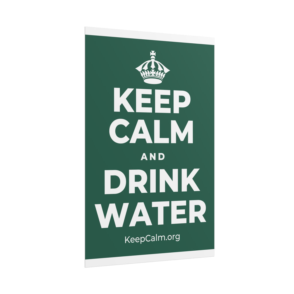 KEEP CALM AND DRINK WATER Poster