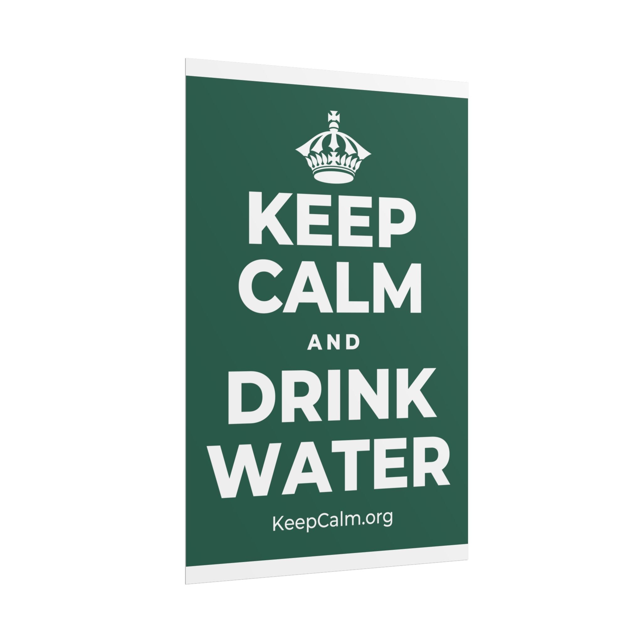 KEEP CALM AND DRINK WATER Poster