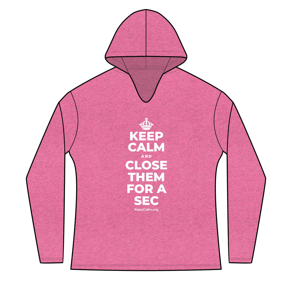 KEEP CALM AND CLOSE THEM FOR A SEC Women's Long Sleeve Hoodie