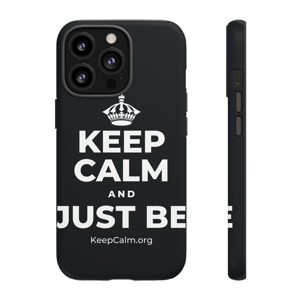 KEEP CALM AND JUST BE Phone Case (Dark)