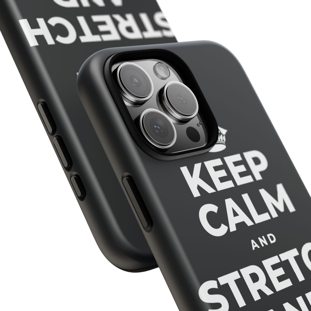 KEEP CALM AND STRETCH AND YAWN IT OUT Phone Case (Dark)