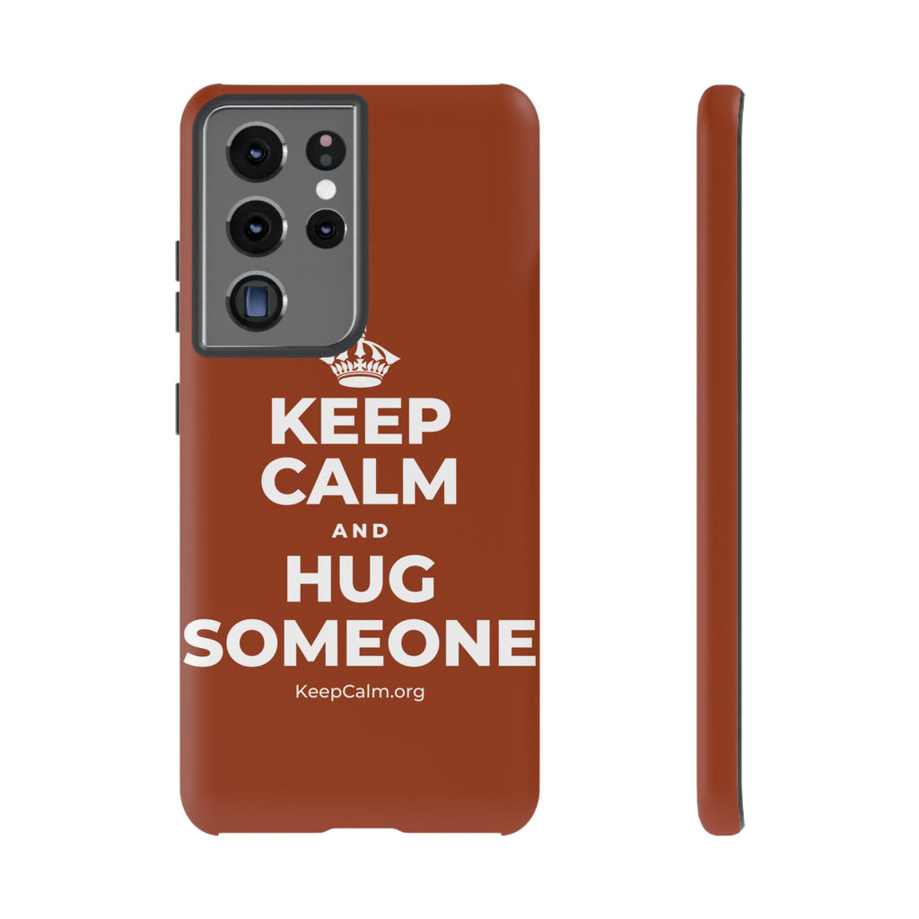 KEEP CALM AND HUG SOMEONE Phone Case