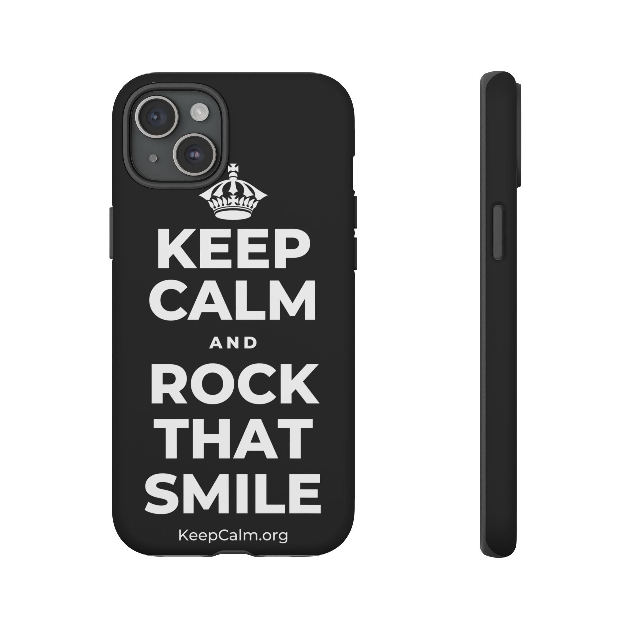 KEEP CALM AND ROCK THAT SMILE Phone Case