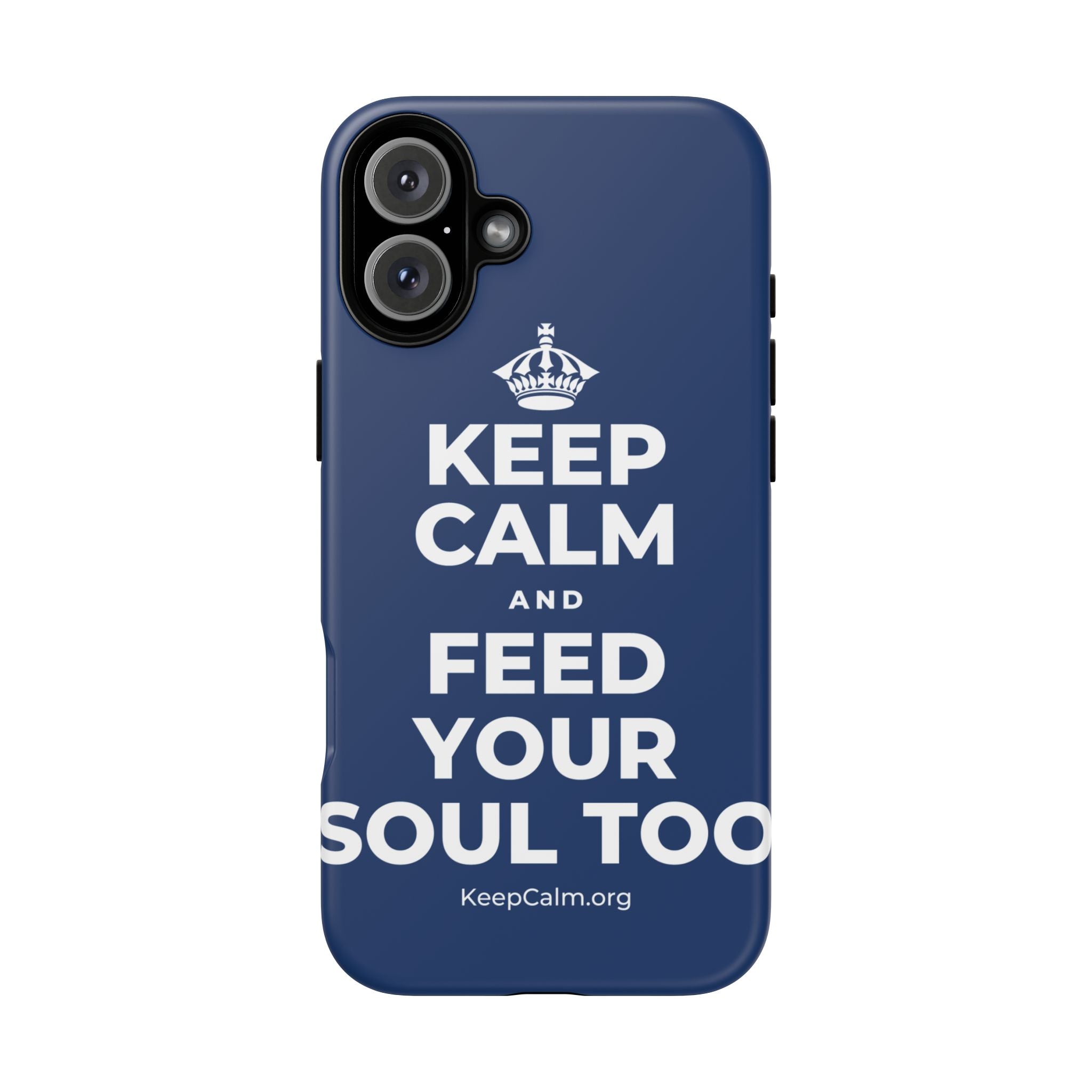 KEEP CALM AND FEED YOUR SOUL TOO Phone Case