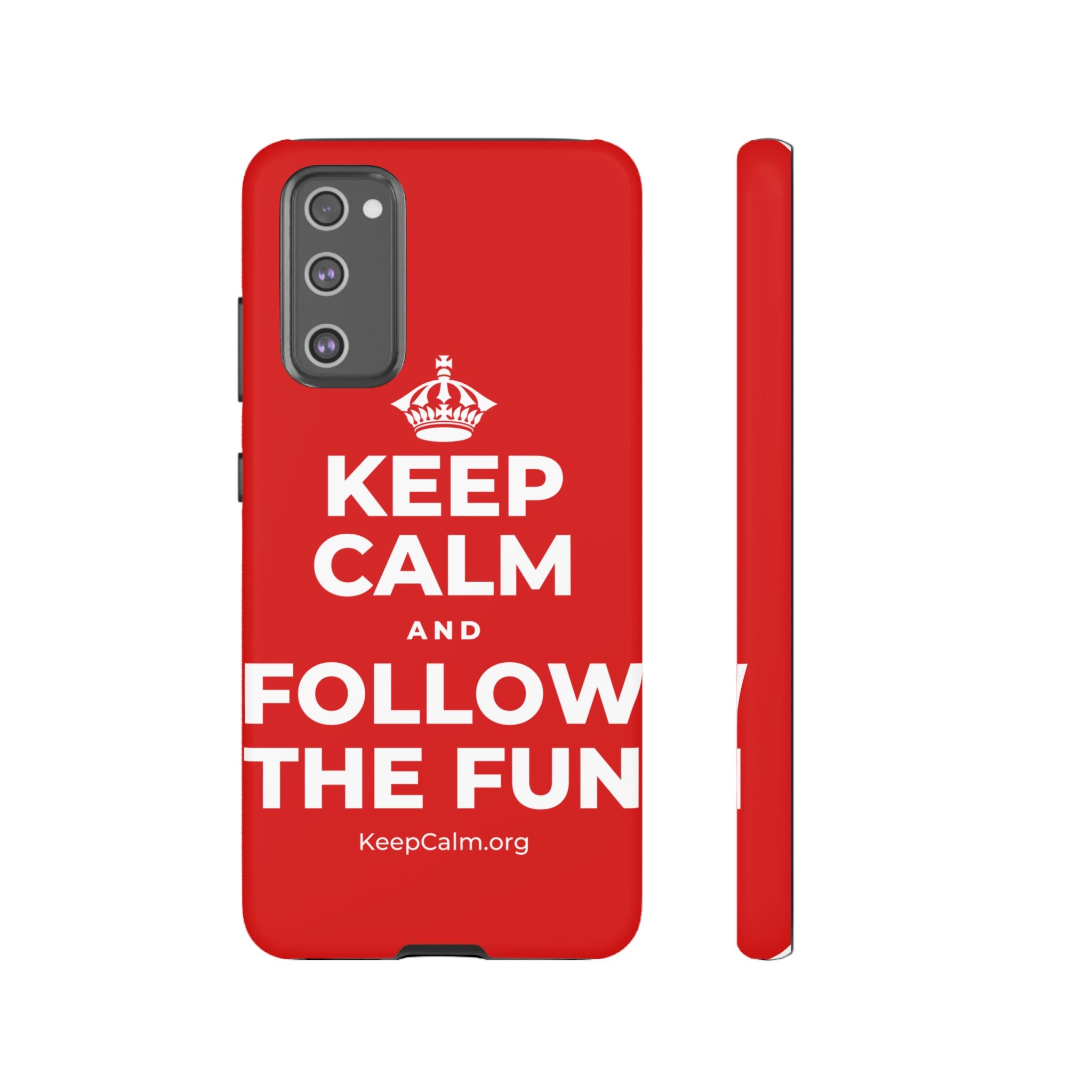 KEEP CALM AND FOLLOW THE FUN Phone Case