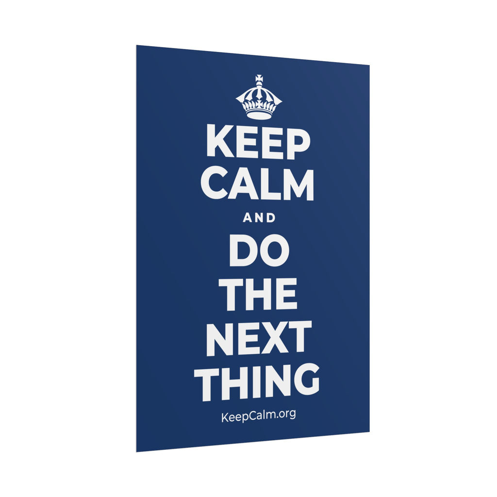 KEEP CALM AND DO THE NEXT THING Poster