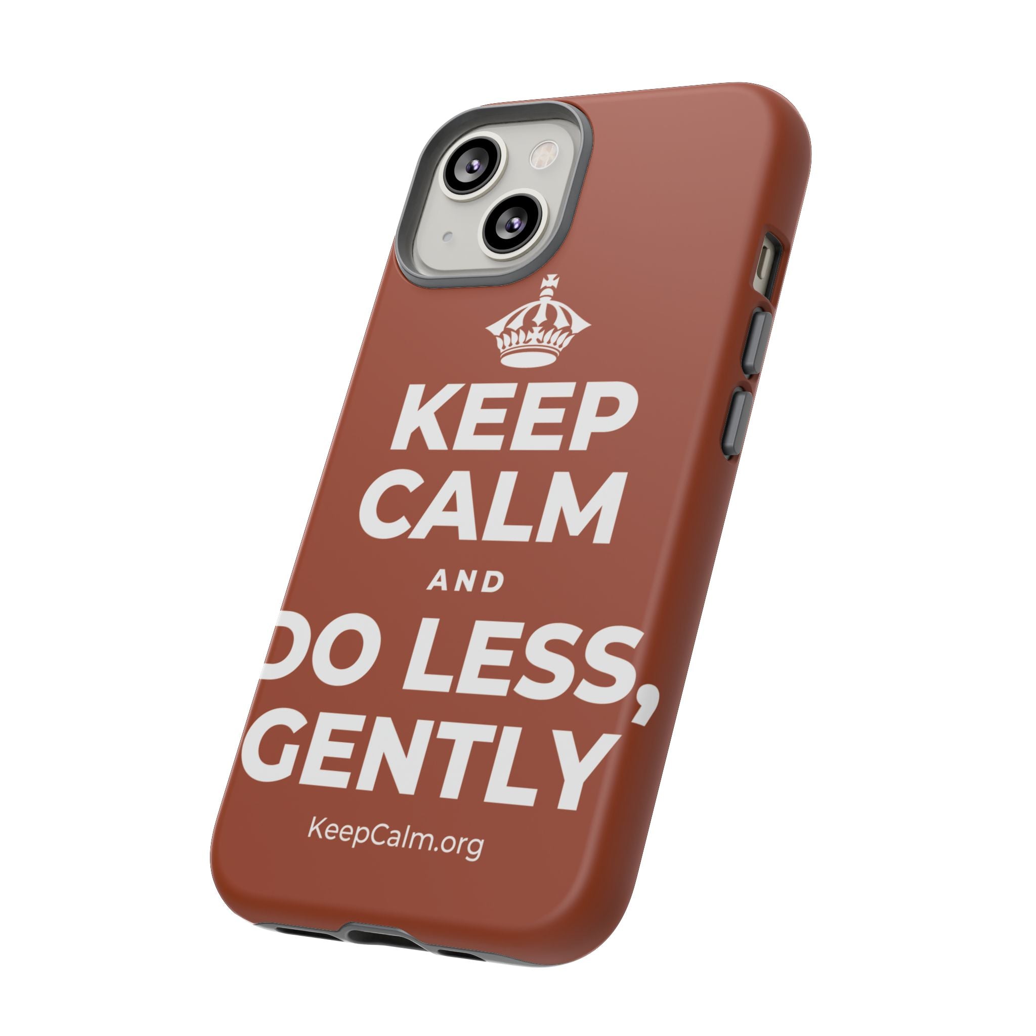 KEEP CALM AND DO LESS, GENTLY Phone Case