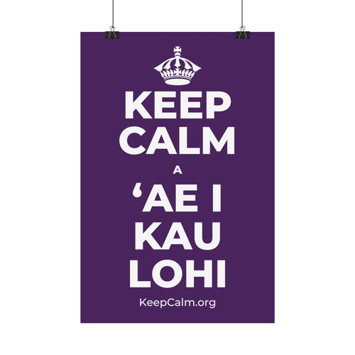 KEEP CALM A ʻAE I KAU LOHI Satin Poster