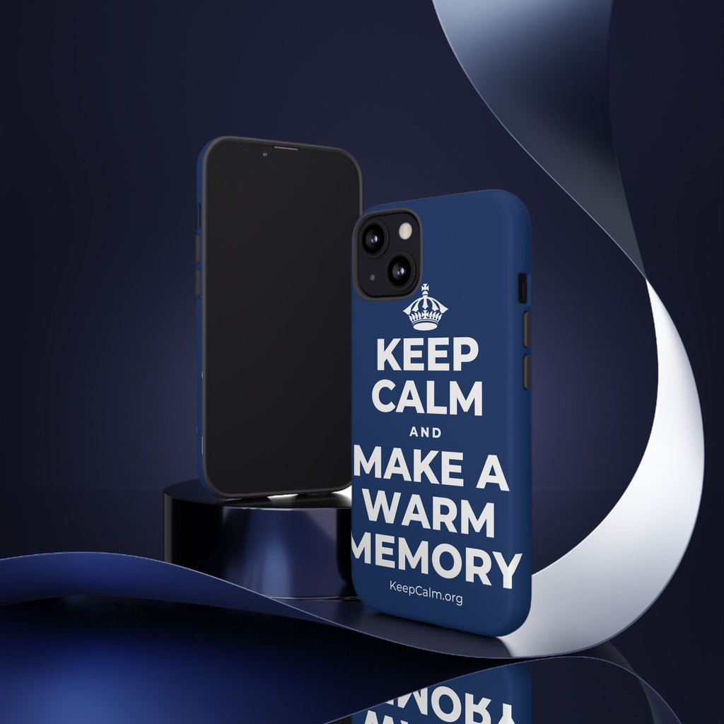 KEEP CALM AND MAKE A WARM MEMORY Phone Case