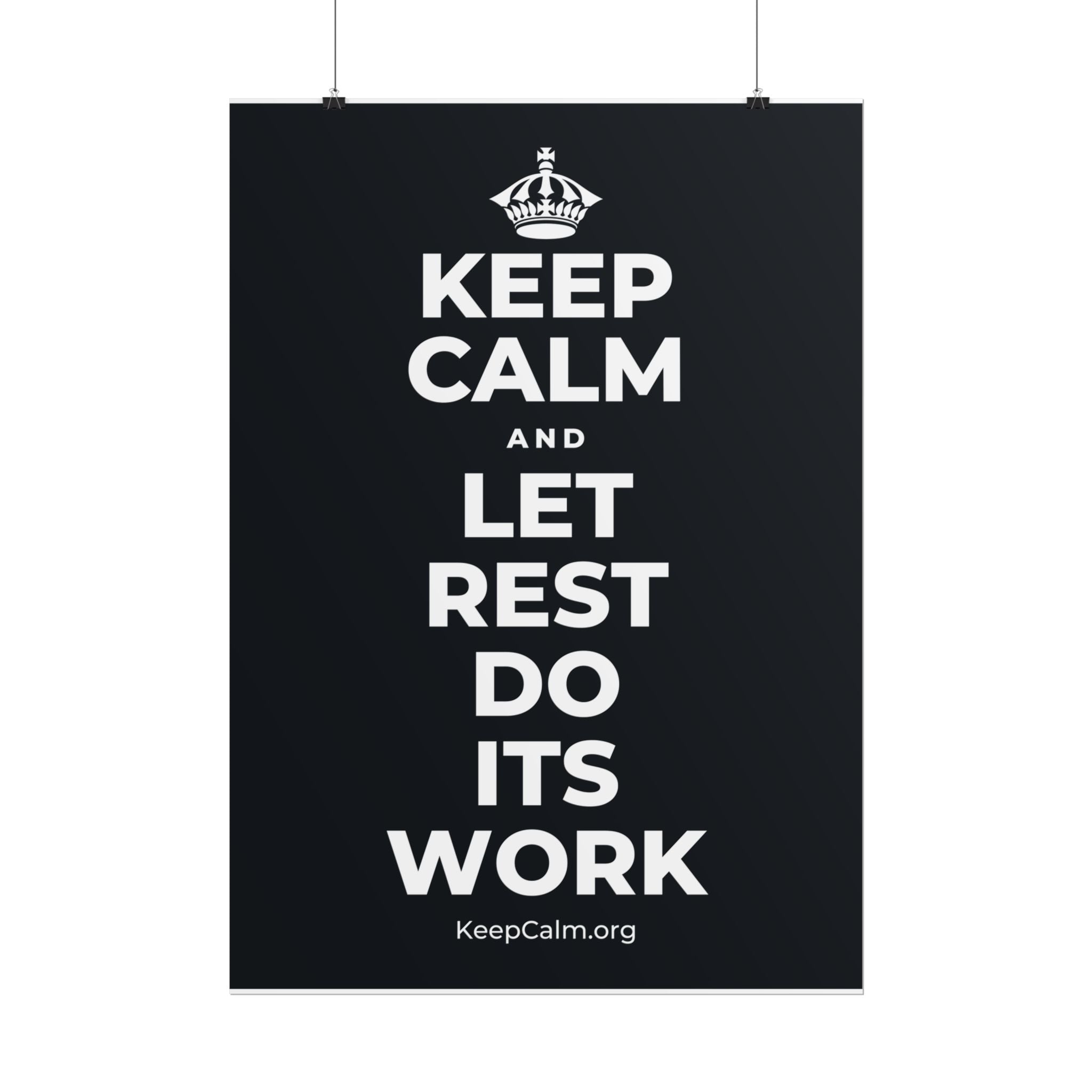 KEEP CALM AND LET REST DO ITS WORK Poster (Dark)