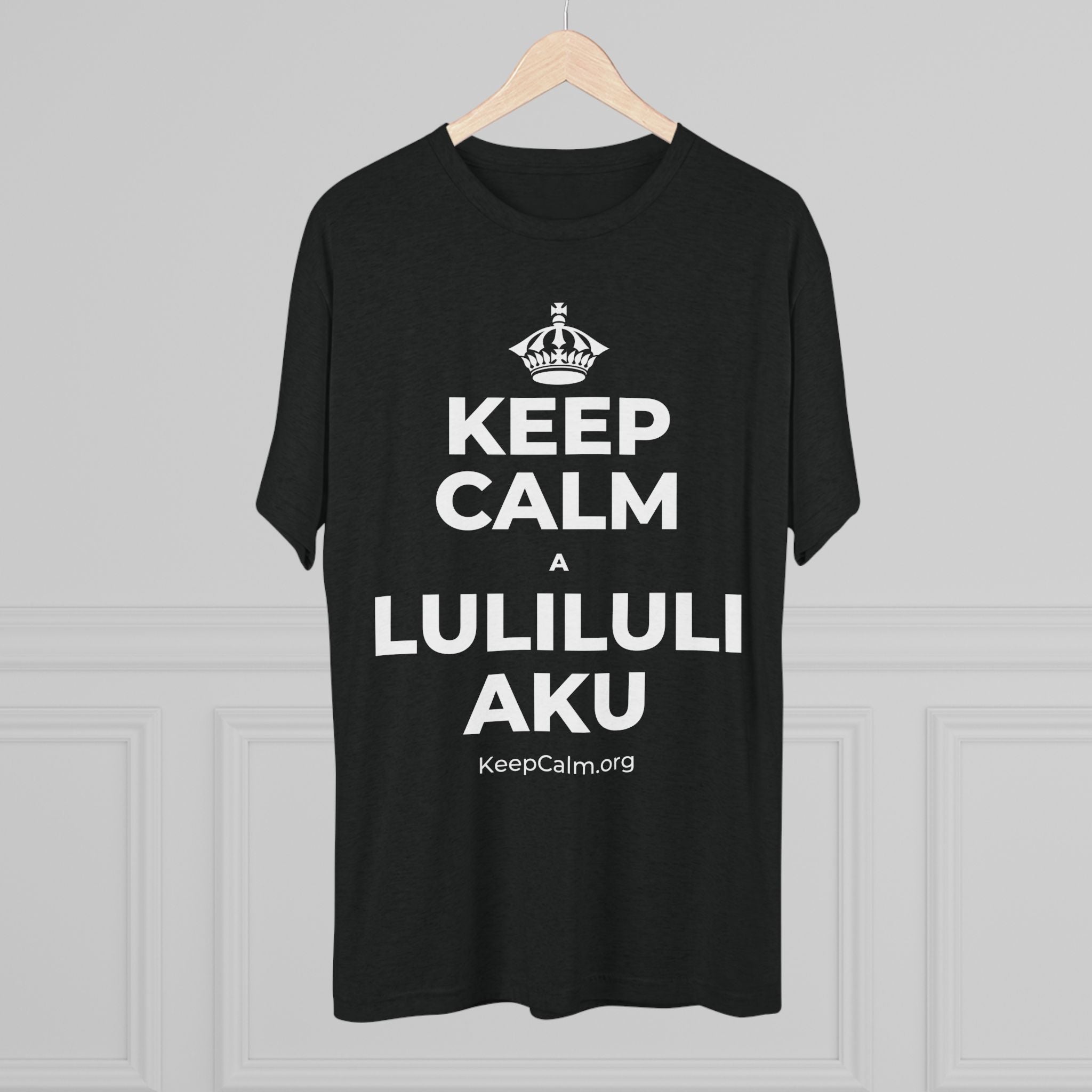 KEEP CALM A LULILULI AKU Tri-Blend Tee