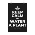KEEP CALM AND WATER A PLANT Satin Poster