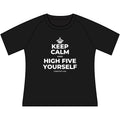 KEEP CALM AND HIGH FIVE YOURSELF Women's Raglan Tee
